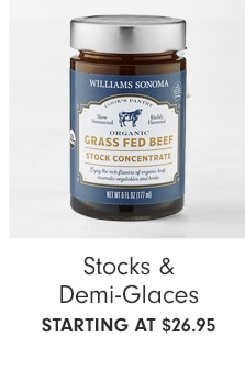 Stocks & Demi-Glaces - starting at $26.95  Stocks Demi-Glaces STARTING AT $26.95 