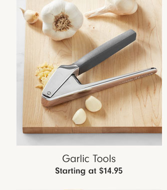  Garlic Tools Starting at $14.95 