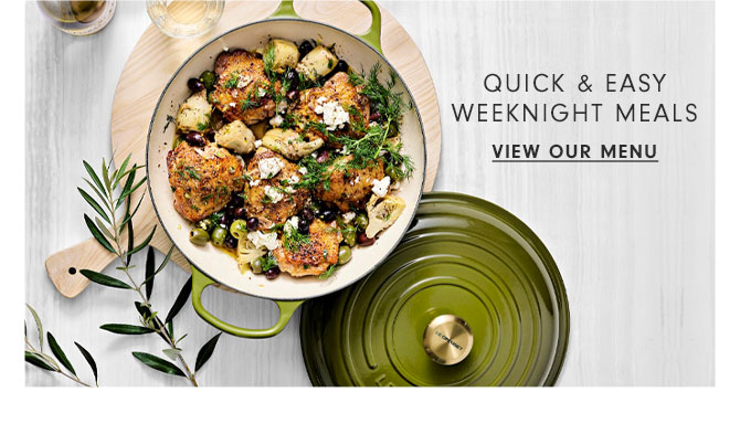 Quick & Easy Weeknight Meals - View our menu  QUICK EASY WEEKNIGHT MEALS VIEW OUR MENU 