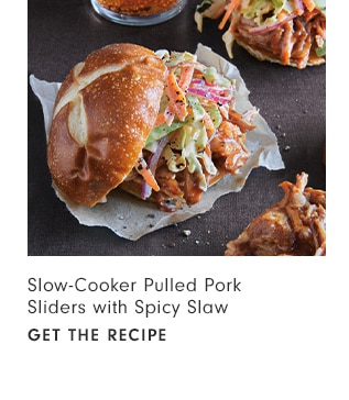  Slow-Cooker Pulled Pork Sliders with Spicy Slaw GET THE RECIPE 