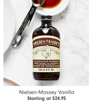 Nielsen-Massey Vanilla Starting at $24.95