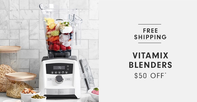  FREE SHIPPING VITAMIX BLENDERS $50 OFF" 