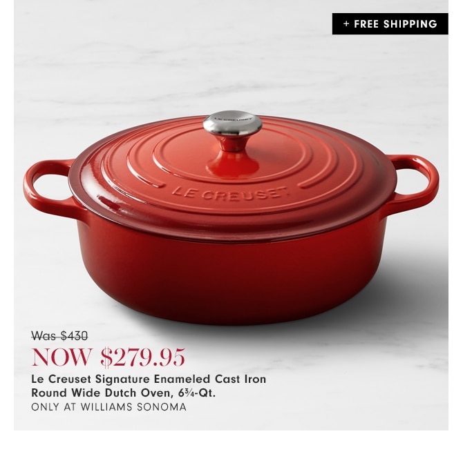 NOW $279.95 - Le Creuset Signature Enameled Cast Iron Round Wide Dutch Oven, 6¾-Qt.