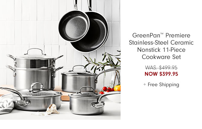 GreenPan™ Premiere Stainless-Steel Ceramic Nonstick 11-Piece Cookware Set Now $399.95 + Free Shipping