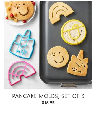 Pancake Molds, Set of 3 - $16.95