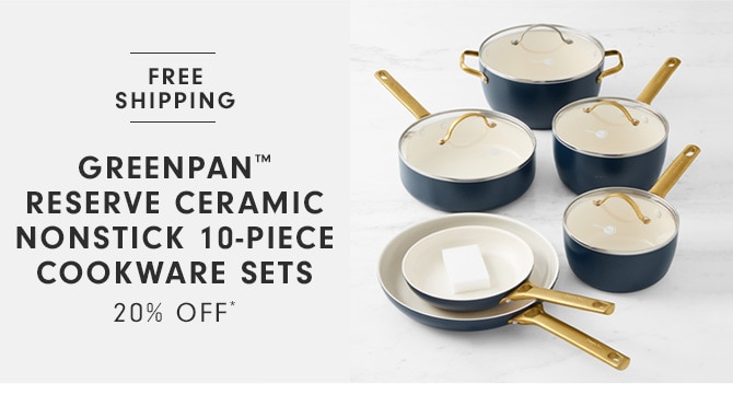 GREENPAN™ RESERVE CERAMIC NONSTICK 10-PIECE COOKWARE SETS - 20% OFF*