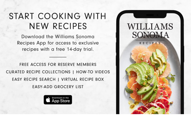 START COOKING WITH THANKSGIVING RECIPES - Download the Williams Sonoma Recipes App for access to exclusive recipes with a free 14-day trial.