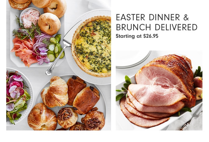 EASTER DINNER & BRUNCH DELIVERED - Starting at $26.95