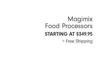 Magimix Food Processors starting at $349.95 + Free Shipping