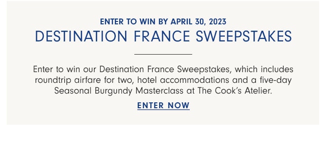 Enter to win by April 30, 2023 Destination France sweepstakes - ENTER NOW