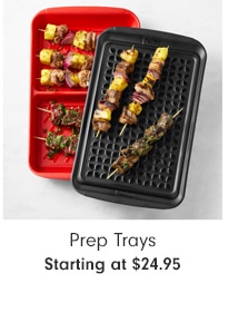 Prep Trays - Starting at $24.95