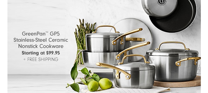 GreenPan™ GP5 Stainless-Steel Ceramic Nonstick Cookware - Starting at $99.95 + FREE SHIPPING