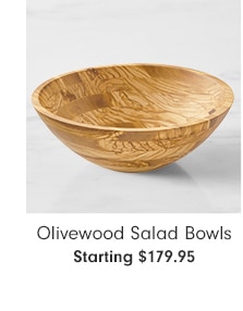 Olivewood Salad Bowls - Starting $179.95