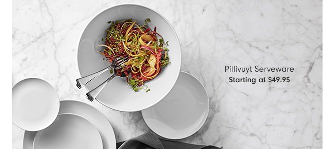 Pillivuyt Serveware - Starting at $49.95