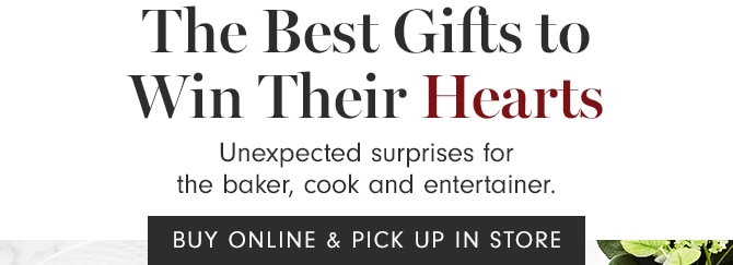 The Best Gifts to Win Their Hearts - BUY ONLINE & PICK UP IN STORE