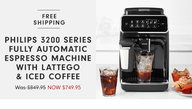 Philips 3200 Series Fully Automatic Espresso Machine with LatteGo & Iced Coffee - Now $749.95