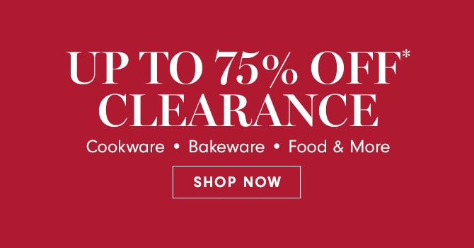 UP TO 75% OFF* CLEARANCE - SHOP NOW