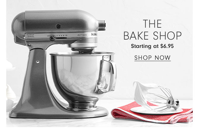 THE BAKE SHOP Starting at $6.95 - SHOP NOW