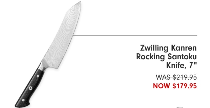 Zwilling Kanren Rocking Santoku Knife, 7" WAS-$219.95 NOW $179.95 