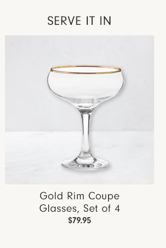 SERVE IT IN - Gold Rim Coupe Glasses, Set of 4 $79.95