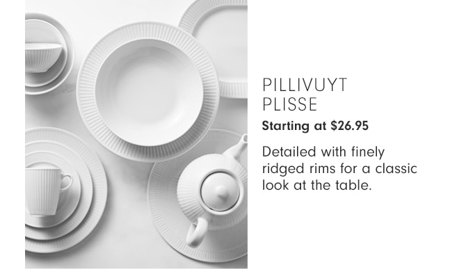 Pillivuyt Plisse - Starting at $26.95