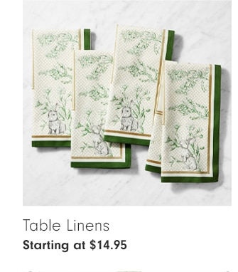 Table Linens - Starting at $14.95