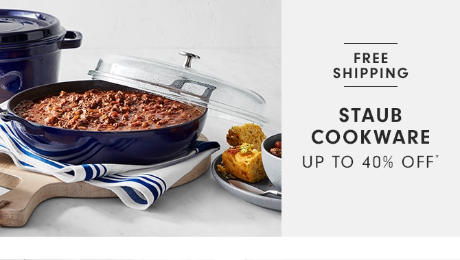 STAUB COOKWARE - UP TO 40% OFF*