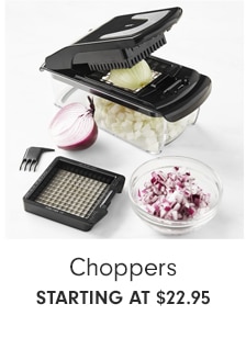 Choppers - starting at $22.95