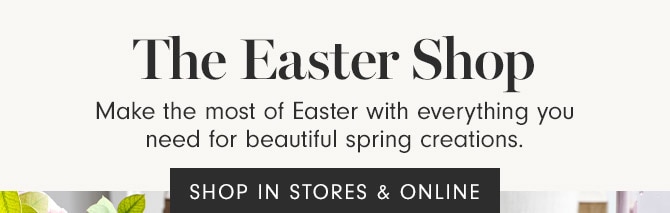 The Easter Shop - SHOP IN STORES & ONLINE