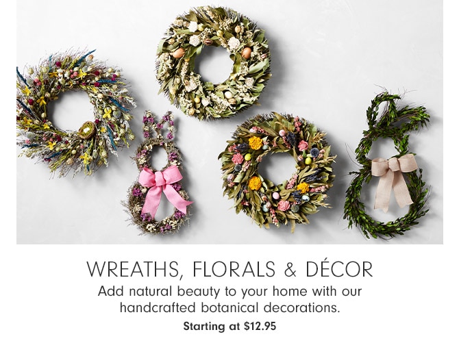 Wreaths, Florals & Décor - Starting at $12.95