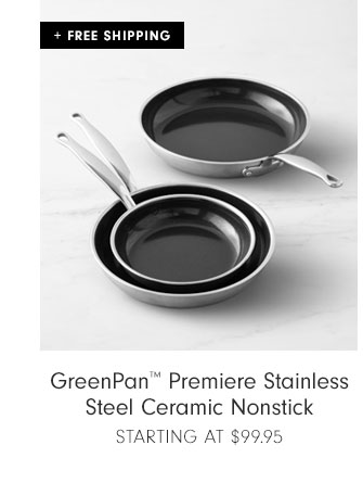 GreenPan™ Premiere Stainless Steel Ceramic Nonstick Starting at $99.95