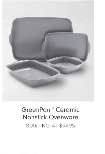 GreenPan™ Ceramic Nonstick Ovenware Starting at $34.95