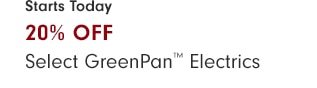 20% OFF - Select GreenPan™ Electrics