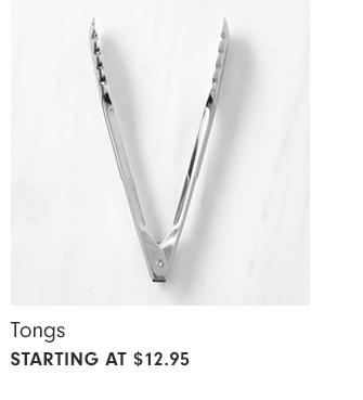 Tongs - starting at $12.95