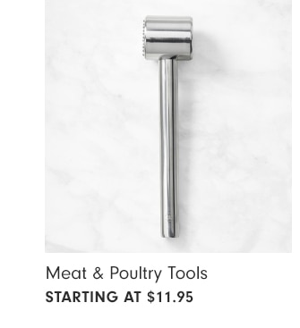 Meat & Poultry Tools - starting at $11.95