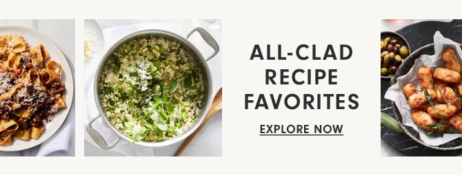 ALL-CLAD RECIPE FAVORITES - EXPLORE NOW