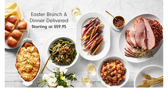 Easter Brunch & Dinner Delivered Starting at $59.95