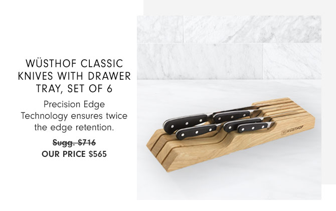 Wüsthof Classic Knives with Drawer Tray, Set of 6 - Precision Edge Technology ensures twice the edge retention. Our Price $565