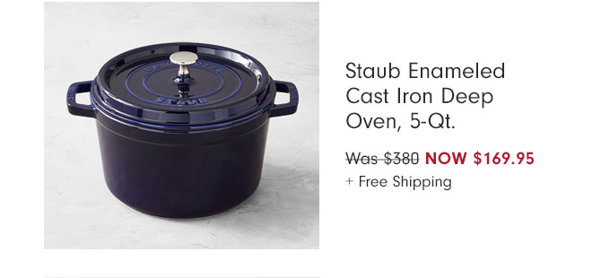 Staub Enameled Cast Iron Deep Oven, 5-Qt. NOW $169.95 + Free Shipping