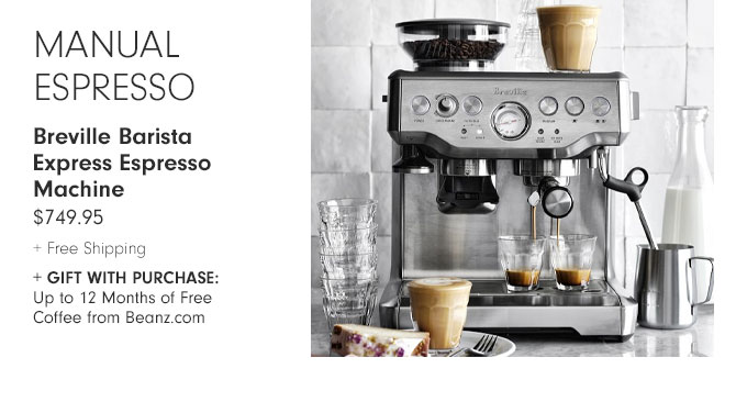 Manual Espresso - Breville Barista Express Espresso Machine $749.95 + Free Shipping + GIFT WITH PURCHASE: Up to 12 Months of Free Coffee from Beanz.com