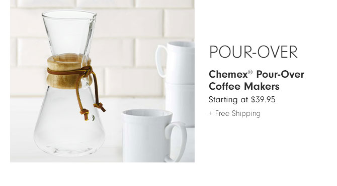 Pour-over - Chemex® Pour-Over Coffee Makers Starting at $39.95 + Free Shipping