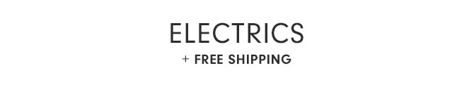 ELECTRICS + FREE SHIPPING