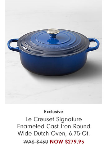 Exclusive - Le Creuset Signature Enameled Cast Iron Round Wide Dutch Oven, 6.75-Qt. NOW $279.95