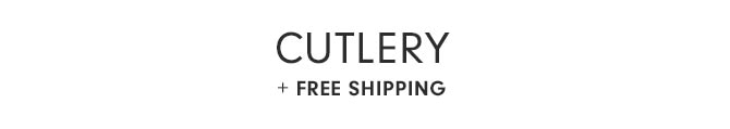 Cutlery + FREE SHIPPING