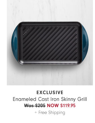 Exclusive - Enameled Cast Iron Skinny Grill NOW $119.95 + Free Shipping