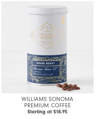 Williams Sonoma Premium Coffee Starting at $18.95