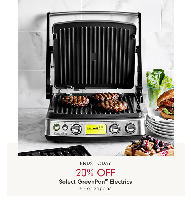 Ends Today 20% Off Select GreenPan™ Electrics + Free Shipping