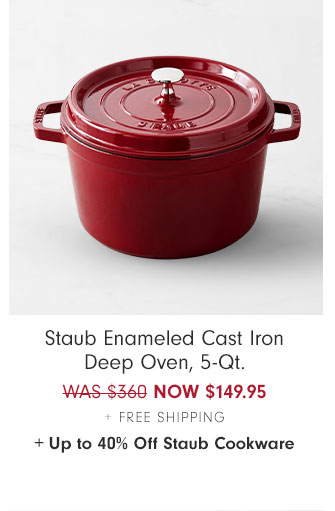 Staub Enameled Cast Iron Deep Oven, 5-Qt. $149.95 + Free Shipping + Up to 40% Off Staub Cookware