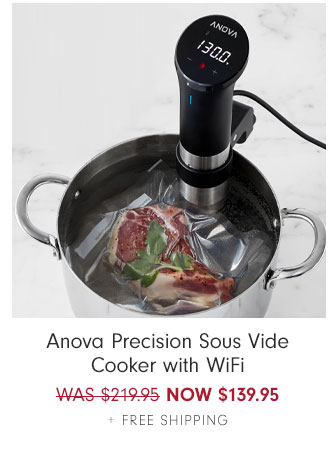 Anova Precision Sous Vide Cooker with WiFi NOW $139.95 + Free Shipping