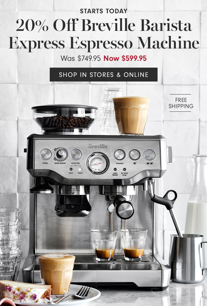 STARTS TODAY - 20% Off Breville Barista Express Espresso Machine Now $599.95 - SHOP IN STORES & ONLINE